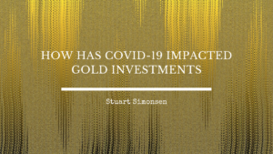 How Has Covid 19 Impacted Gold Investments